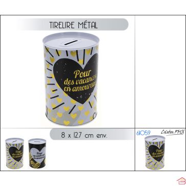 TIRELIRE MÉTAL  DIAM 8 X 12 CM 2 ASSORTIMENT